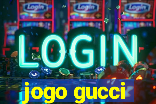 jogo gucci